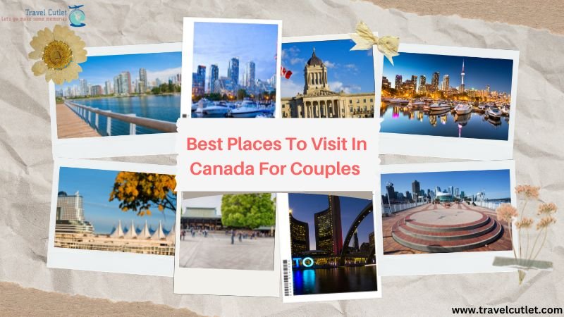 Best Places To Visit In Canada For Couples