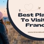 Best Places To Visit In France