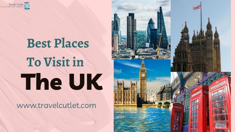 Best Places to Visit In The UK