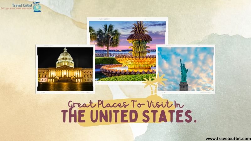 Great Places To Visit In The United States