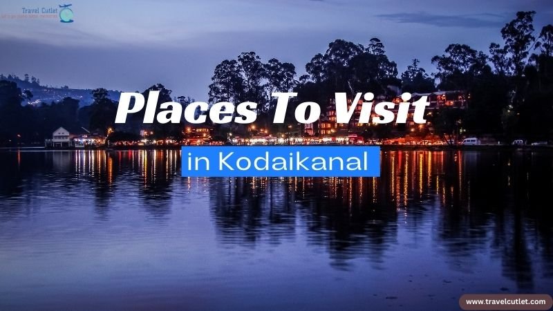 Places To Visit in Kodaikanal